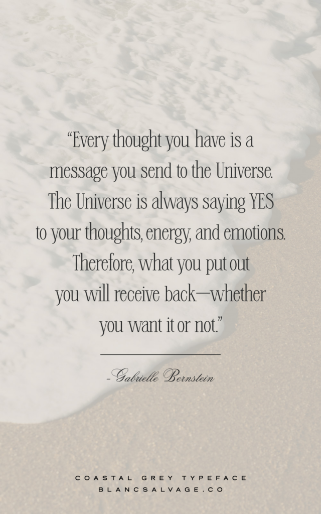 Every thought you have is a message you send to the universe.